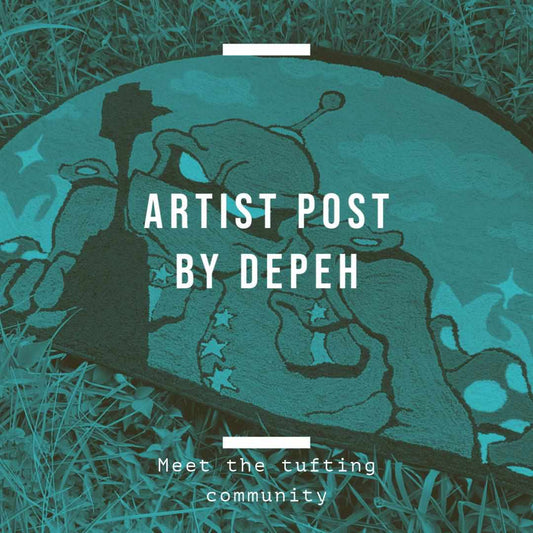 Artist post: DEPEH - Tuftingshop