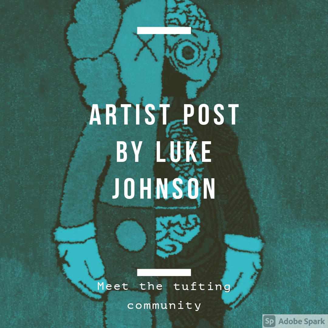 Artist post: Luke Johnson - Tuftingshop