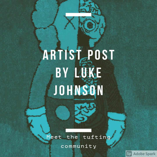Artist post: Luke Johnson - Tuftingshop